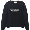 i dont want feelings i want new clothes sweatshirt