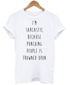 i'm sarcastic t shirt