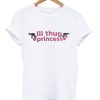 lil thug princess T shirt