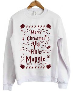 Merry Christmas Ya Filthy Muggle Harry Potter Shirt Ugly Christmas Sweatshirt