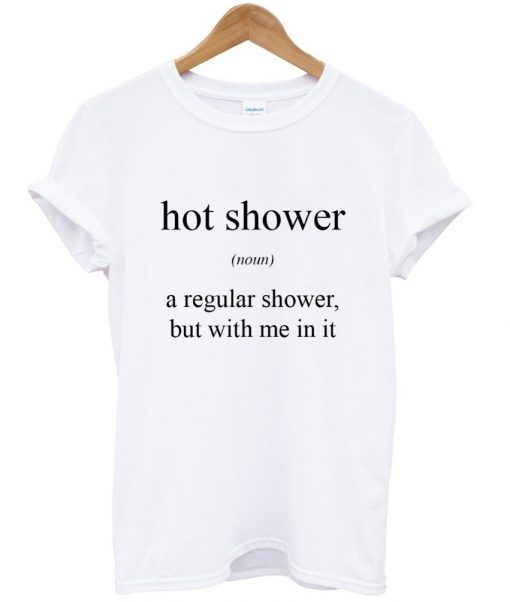 hot shower noun shirt