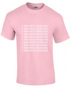 hotlinebling pink tshirt