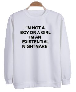 I'm Not a Boy or a Girl Sweatshirt