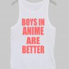 boys in anime are better tank top