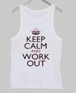 keep calm and work out tanktop