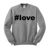 #love sweatshirt