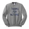 thank's for nothing sweatshirt