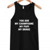 you are my champagne tanktop