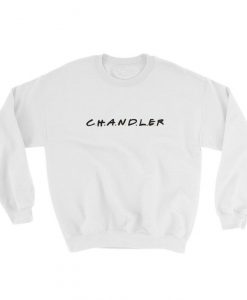 Chandler Friends Sweatshirt