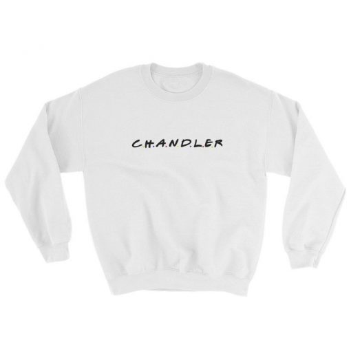 Chandler Friends Sweatshirt