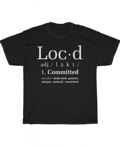 Loc'd Definition Tshirt