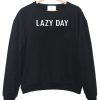 lazy day sweatshirt