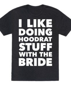 Hoodrat Stuff (Bride) T-Shirt