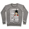 I Chime In With a Haven't You People Ever Heard Of Closing the God Dang It Bobby Crewneck Sweatshirt