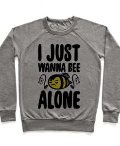 I Just Wanna Be Alone Emo Bee Pun Parody Crewneck Sweatshirt
