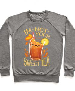 I'm NOT Your Sweet Tea Crewneck Sweatshirt