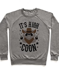 It's High Coon Crewneck Sweatshirt