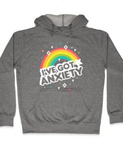 I've Got Anxiety Rainbow Hoodie