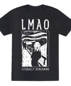 LMAO Literally Screaming Scream Painting T-Shirt