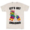 Let's Get Smashed T Shirt