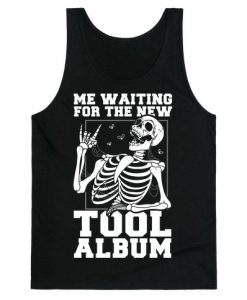 Me Waiting On The New Tool Album Tank Top