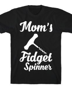 Mom's Fidget Spinner Wine Corkscrew T-Shirt
