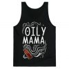 Oily Mama Tank Top