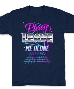 Please Leave Me Alone Retro Wave T-Shirt