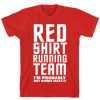 Red Shirt Running Team T-Shirt