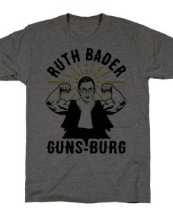 Ruth Bader Guns Burg T Shirt