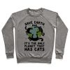 Save Earth, It's the only planet that has cats! Crewneck Sweatshirt