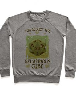 You Seduce The Gelatinous Cube Crewneck Sweatshirt