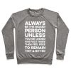 Always Be The Bigger Person Crewneck Sweatshirt