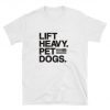 Lift Heavy Pet Dogs Gym T-Shirt