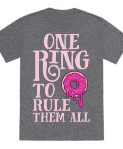 One Ring To Rule Them All T-Shirt