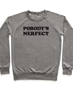 Pobody's Nerfect Crewneck Sweatshirt