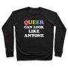 Queer Can Look Like Anyone Crewneck Sweatshirt