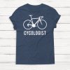 Cycologist - Bike - Fitness - Excercise - Tee Shirt