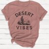 Desert Vibes Shirt - Summer Tee - Summer Tee - Graphic Tee - Women's Shirt - Vacation - Retro - Vintage - Nature - Outdoors - Camping Tshirt