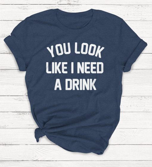 Drinking T-shirt, Alcohol T-shirt, Funny Shirt, Cute Shirt, Gift, Humor, Brunch T-shirt, Ladies Unisex Shirt, Tequila Shir, Wine, Unisex Tee