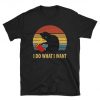 I Do What I Want Funny Vintage Cat Shirt,