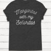Margaritas Shirt - Alcohol - Drinking Shirt - Margaritas - Tequila - 5 de Mayo - Alcohol shirt - Cinco de Mayo - Women's Graphic Shirt