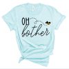 Oh Bother Bee T Shirt
