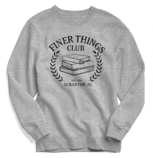 The Office Sweatshirt - Finer Things Club - Dwight Schrute - Dunder Mifflin - Schrute Farms - Michael Scott - Scranton