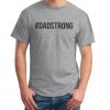 #DADSTRONG T-shirt