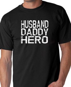 Husband Daddy Hero- Husband shirts
