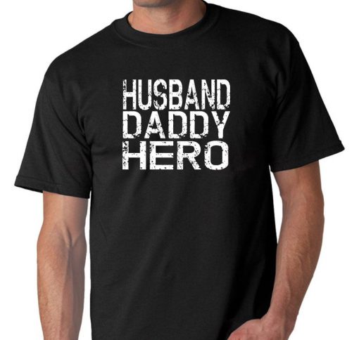 Husband Daddy Hero- Husband shirts