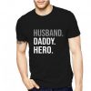 Husband Daddy Hero T-shirt