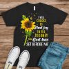 I Will Choose To Find Joy In The Journey That God Has Set Before Me Shirt