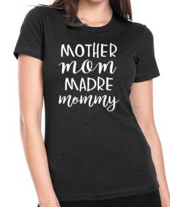Mother Mom Madre Mommy Ladies T-shirt